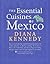 The Essential Cuisines of Mexico