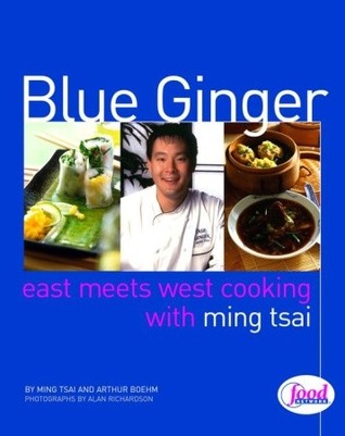 Blue Ginger: East Meets West Cooking with Ming Tsai: A Cookbook (Hardcover)