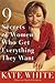 9 Secrets of Women Who Get Everything They Want by Kate White
