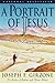 A Portrait of Jesus by Joseph F. Girzone