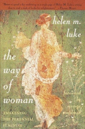 The Way of Woman: Awakening the Perennial Feminine (Paperback)
