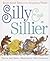 Silly & Sillier by Judy Sierra Silly & Sillier by Judy Sierra