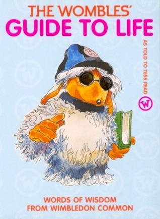 The Wombles' Guide to Life