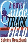 A Boy's Guide to Track and Field A Boy's Guide to Track and Field