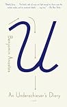 An Underachiever's Diary by Benjamin Anastas