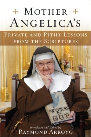 Mother Angelica's Private and Pithy Lessons from the Scriptures (Hardcover)