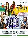 Top of the Pops: Mishaps, Miming, and Music: True Adventures of TV's No. 1 Pop Show Top of the Pops: Mishaps, Miming, and Music: True Adventures of TV's No. 1 Pop Show