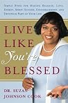 Live Like You're Blessed: Simple Steps for Making Balance, Love, Energy, Spirit, Success, Encouragement, and Devotion Part of Your Life