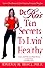 Dr. Ro's Ten Secrets to Livin' Healthy