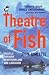 Theatre of Fish: Travels Through Newfoundland and Labrador