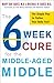 The 6-Week Cure for the Middle-Aged Middle by Michael R. Eades