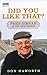 Did You Like That? Fred Dibnah, In His Own Words