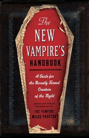 The New Vampire's Handbook: A Guide for the Recently Turned Creature of the Night (Paperback)