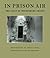 In Prison Air: The Cells of Holmesburg Prison