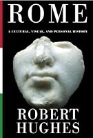 Roma: Una historia cultural by Robert Hughes