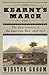 Kearny's March: The Epic Creation of the American West, 1846-1847