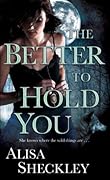 The Better to Hold You