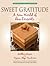 Sweet Gratitude: A New World of Raw Desserts