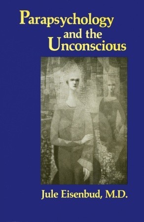 Parapsychology and the Unconscious (Paperback)