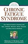 Chronic Fatigue Syndrome: Your Natural Guide to Healing with Diet, Vitamins, Minerals, Herbs, Exercise, and Other Natural Methods (Getting Well Naturally)