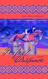 The Perfect Distance by Kim Ablon Whitney