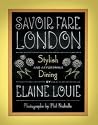 Savoir Fare London: Stylish and Affordable Dining (Savoir Fare Guides)