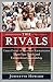 The Rivals by Johnette Howard
