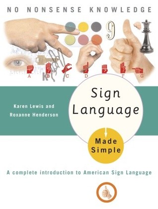 Sign Language Made Simple: A Complete Introduction to American Sign Language (Paperback)