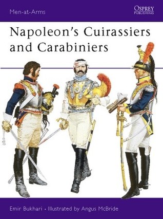 Napoleon's Cuirassiers & Carabiniers (Men-At-Arms Series, No 64)