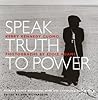 Speak Truth to Power: Human Rights Defenders Who Are Changing Our World Speak Truth to Power: Human Rights Defenders Who Are Changing Our World