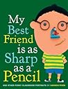 My Best Friend Is As Sharp As a Pencil by Hanoch Piven