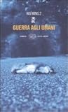 Guerra agli umani