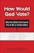 How Would God Vote? by David Klinghoffer