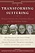 Transforming Suffering by Donald W. Mitchell