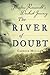 The River of Doubt: Theodor...