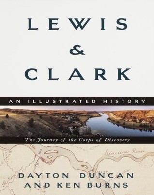 Lewis & Clark: The Journey of the Corps of Discovery: An Illustrated History (Paperback)