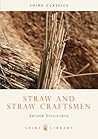 Straw and Straw Craftsmen by Arthur Staniforth