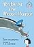 Robert the Rose Horse by Joan Heilbroner