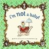 I'm Not a Baby
