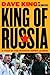 King of Russia: A Year in t...