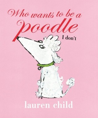 Who Wants to Be a Poodle I Don't (Hardcover)