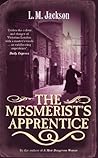 The Mesmerist's Apprentice by L.M. Jackson