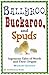 Ballyhoo, Buckaroo, and Spuds: Ingenious Tales of Words and Their Origins