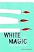 White Magic: Spells to Hold...