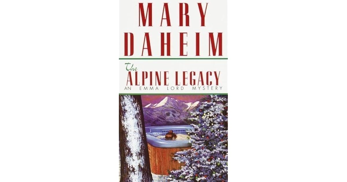 The Alpine Legacy Emma Lord 12 By Mary Daheim