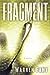 Fragment (Fragment, #1)