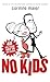 No Kids: 40 Good Reasons No...