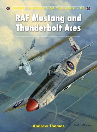 RAF Mustang and Thunderbolt Aces (Aircraft of the Aces, 93)