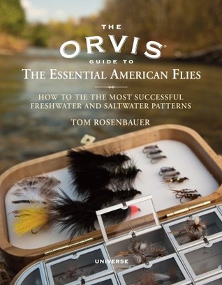 The Orvis Guide to the Essential American Flies: How to Tie the Most Successful Freshwater and Saltwater Patterns (Hardcover)