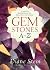 Gemstones A to Z: A Handy R...